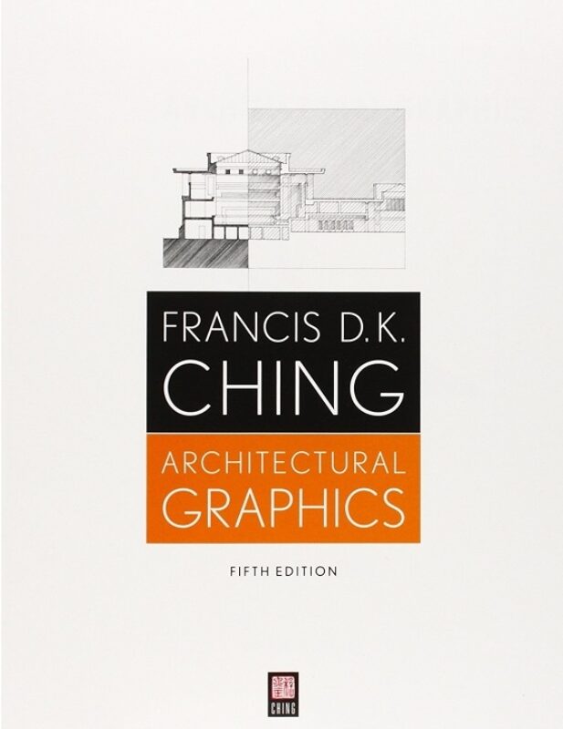 Architectural Graphics — Francis D.K. Ching