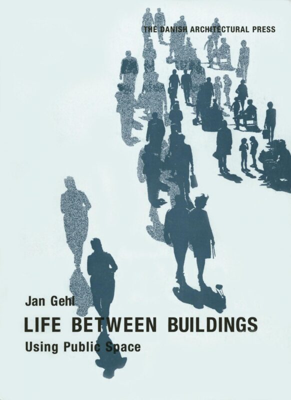 Life Between Buildings — Jan Gehl
