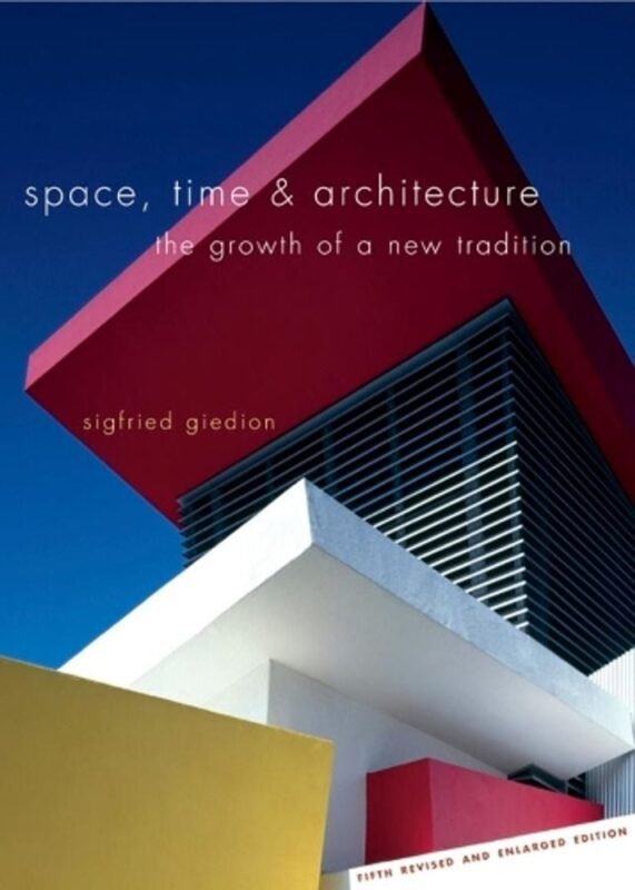 Space, Time and Architecture — Sigfried Giedion