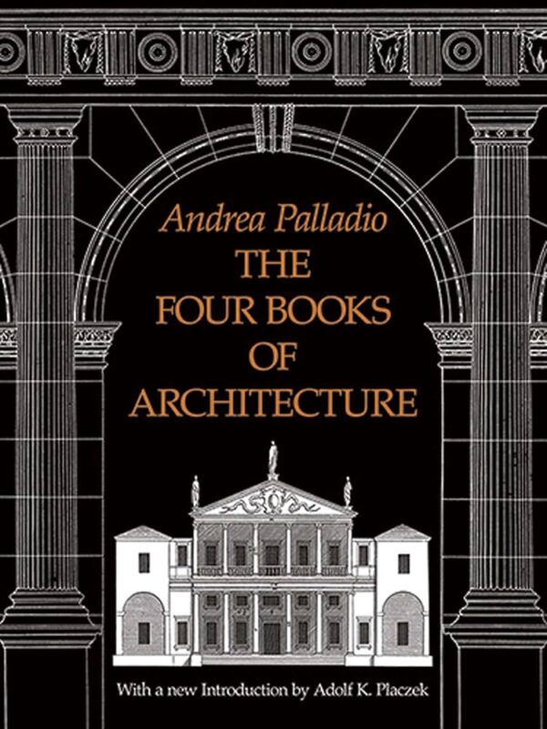 The Four Books of Architecture — Andrea Palladio