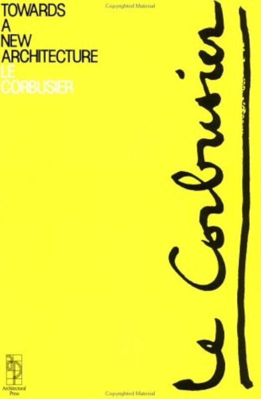 Towards a New Architecture — Le Corbusier