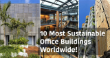 10 Most Sustainable Office Buildings Worldwide