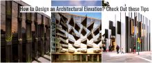 How to Design an Architectural Elevation? Check Out these Tips