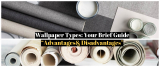 Wallpaper Types: Your Brief Guide “Advantages& Disadvantages”